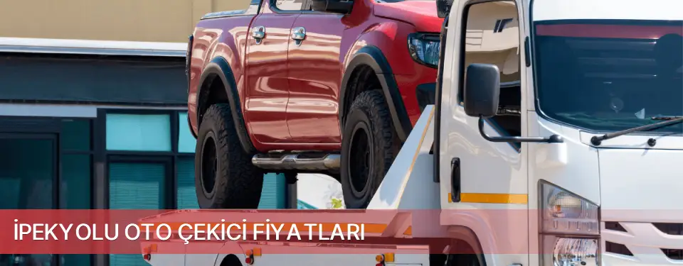 İpekyolu İlçemi Oto Çekici Fiyatları