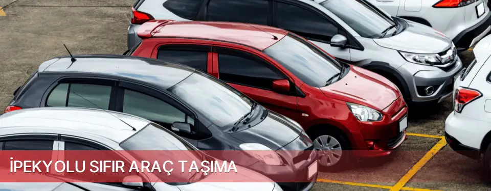 İpekyolu İlçemi Sıfır Araç Taşıma